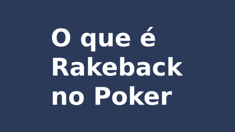 O que é Rakeback no Poker?